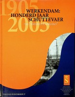 Westerhout, T - Werkendam, Honderd Jaar Schuttevaer. Van Rijshout tot container 1905-2005