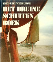 Leeuwenburgh, T - Het bruine schuitenboek. Een nieuwe generatie schippers op oude zeilschepen