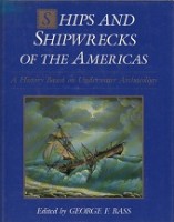 Bass, G.F. - Ships and Shipwrecks of the America's. A History based on underwater Archaeology
