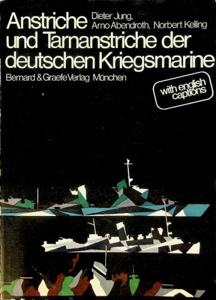 Anstriche und Tarnanstriche der deutschen Kriegsmarine (first edition)