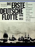 Hubatsch, W - Die erste Deutsche Flotte 1848-1853