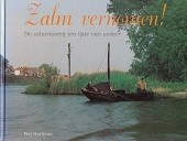 Hartman, P - Zalm Vernomen. De Zalmvisserij ten tijde van weleer