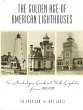 Harrison, Tim and Ray Jones - The golden age of American Lighthouses. A nostalgic look at U.S. Lights from 1850-1939