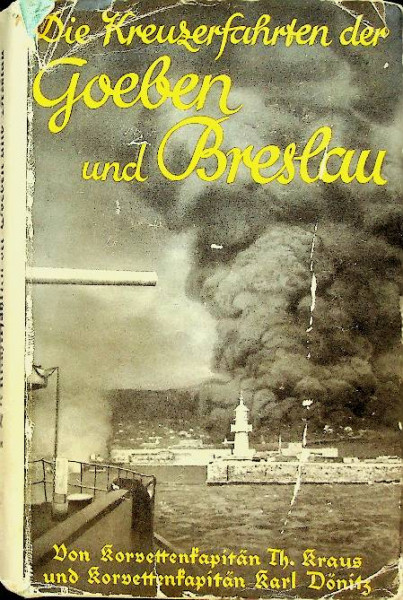 Die Kreuzerfahrten der Goeben und Breslau