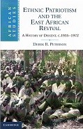 Peterson, D.R. - Ethnic Patriotism and the East African Revival. A History of Dissent, c. 1935-1972