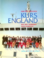 Detlefsen, Gert Uwe - Kurs England. Mit der HAMBURG nach Harwich