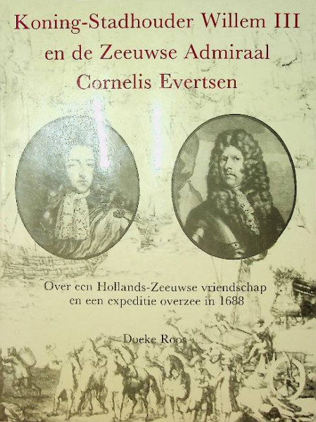 Koning-Stadhouder Willem III an de Zeeuwse Admiraal Cornelis Evertsen