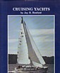 Benford. J.R - Cruising Yachts by Jay R. Benford