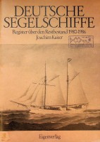 Kaiser, J - Deutsche Segelschiffe. Register uber den Restbestand 1980-1986