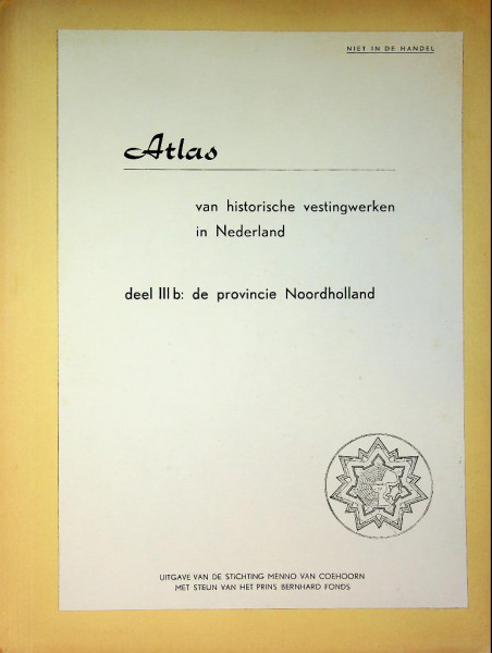 Atlas van Historische vestingwerken in Nederland deel III b, de provincie Noordholland