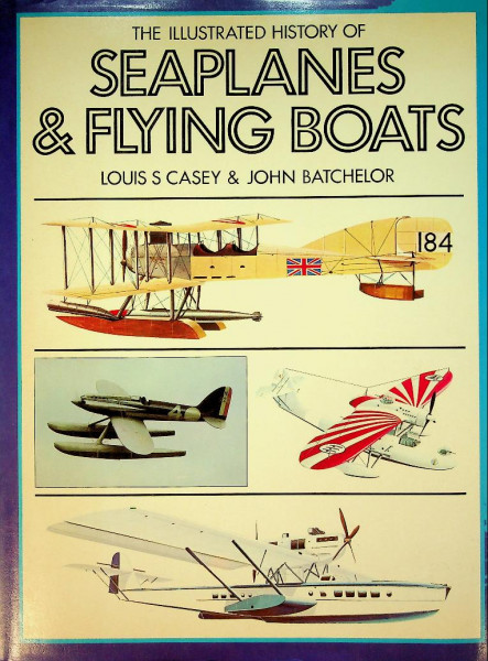 The Illustrated History of Seaplanes & Flying Boats