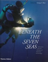 Bass, G.F. - Beneath the Seven Seas. Adventures with the Institute of Nautical Archaeology