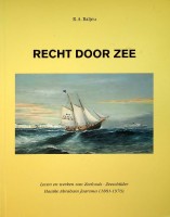 Baljeu, R.A. - Recht door Zee. Leven en werken van Zeeloods-Zeeschilder Haaike Abraham Jaarsma (1881-1970)