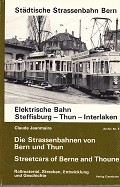 Jeanmaire, C - Stadtiche Strassenbahnen Bern. Elektrische Bahn Steffisburg-Thun-Interlaken