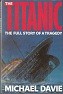 Davie, M - The Titanic. The Full Story of a Tragedy