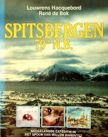 Hacquebord, Louwrens en Ren de Bok - Spitsbergen 79 N.B.. Nederlandse expeditie in het spoor van Willem Barentsz