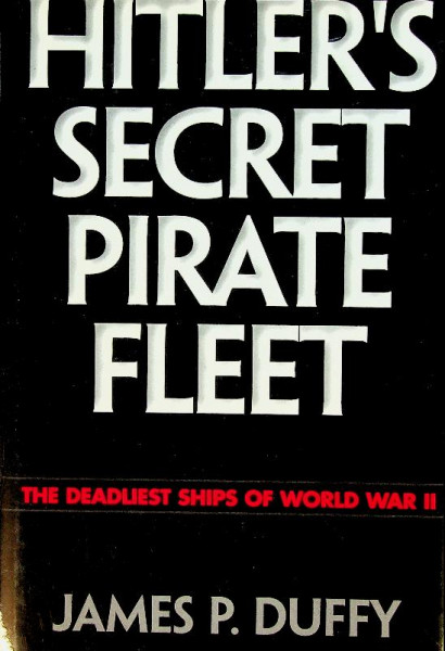 Hitlers Secret Pirate Fleet