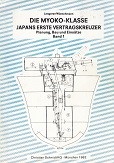 Lengerer, H - Die Myoko-Klasse, Japans Erste Vertragskreuzer. Planung, Bau und Einsatze Band 1 of the serie Monographien zur geschichte der Kaiserlich-Japanischen Kriegsschiffe