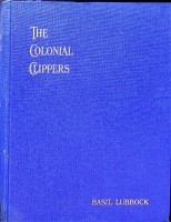 Lubbock, Basil - The Colonial Clippers