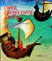 Domingo, M.C. - Over Onbekende Zeeen. De ontdekkingstochten van de Feniciers tot James Cook