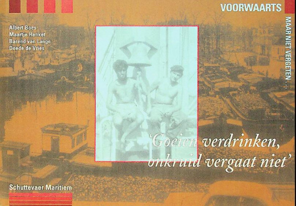 Goeien verdrinken, onkruid vergaat niet