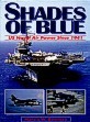 Bowman, Martin W. - Shades of blue. US Naval Air Power Since 1941