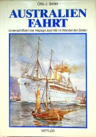 Seiler, Otto J. - Australienfahrt. Linienschiffahrt der Hapag-Lloyd AG im Wandel der Zeiten