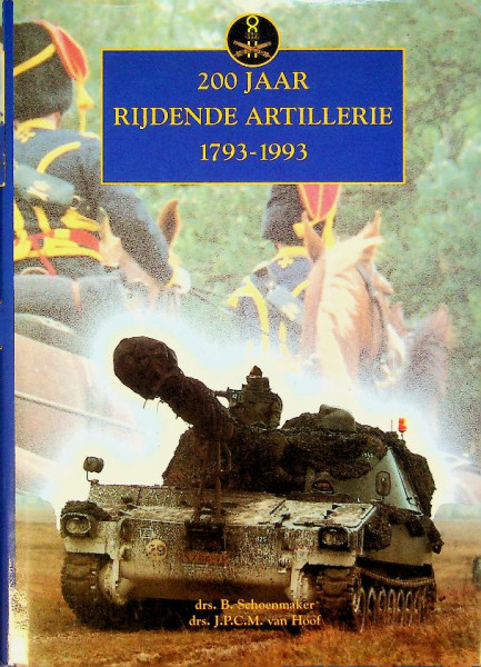 200 jaar rijdende artillerie 1793-1993