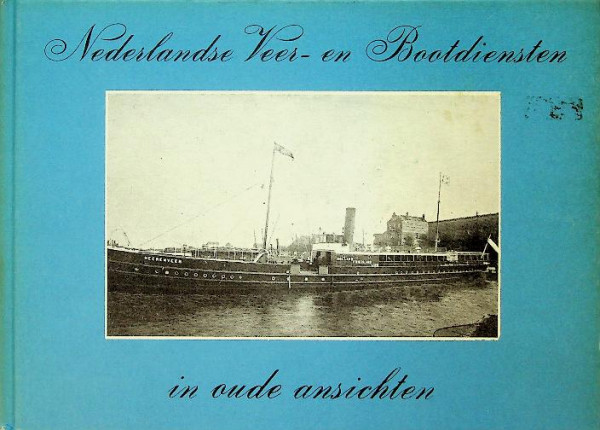 Nederlandse veer-en bootdiensten in oude ansichten
