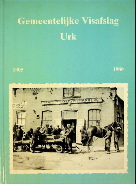 Gemeentelijke Visafslag Urk 1905-1980