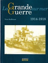 La Grande Guerre sur mer 1914-1918