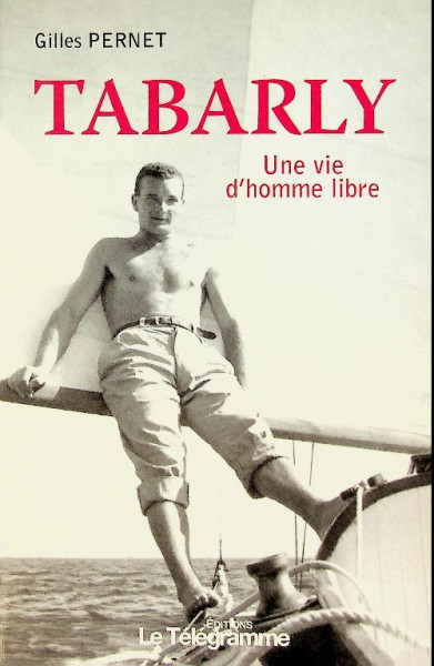 Tabarly, Une vie d'homme libre