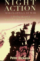 Dickens, P - Night Action, MTB Flotilla at war. A Thrilling Account of Torpedo Boat Action in the North Sea
