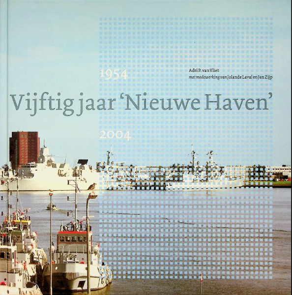 Vijftig jaar Nieuwe Haven 1954-2004