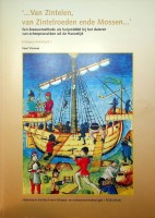 Vlierman, K - Van Zintelen, van Zintelroeden ende Mossen. Een breeuwmethode als hulpmiddel bij het dateren van scheepswrakken uit de Hanzetijd