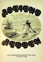 Diverse schrijvers - Roeiend redden. Het roeireddingwezen van Texel tot Rottum