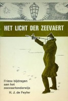 Feyfer, H. de - Het licht der zeevaert. Friese bijdragen aan het zeevaartonderwijs