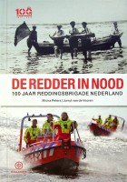 Peters, M. en J. van der Vooren - De Redder in Nood. 100 jaar reddingsbrigade Nederland