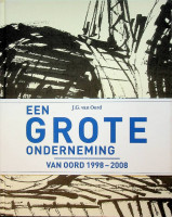 Oord, J. van - Een grote onderneming. Van Oord 1998-2008