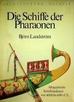 Landstrom, Bjorn - Die Schiffe der Pharaonen. Altagyptische schiffsbaukunst von 4000 bis 600 v. Ch