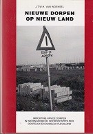 Woensel, J.T.W.H. - Nieuwe dorpen op nieuw land. Inrichting van de dorpen in Wieringermeer, Noordoostpolder, Oostelijk en Zuidelijk Flevoland