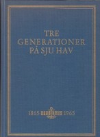 Brostrom - Tre Generationer Pa Sju Hav. Brostrom 1865-1965