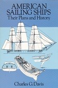 Davis, Charles G - American Sailing Ships. Their Plans and History