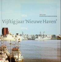 Vliet, Adri P. van - Vijftig jaar Nieuwe Haven 1954-2004