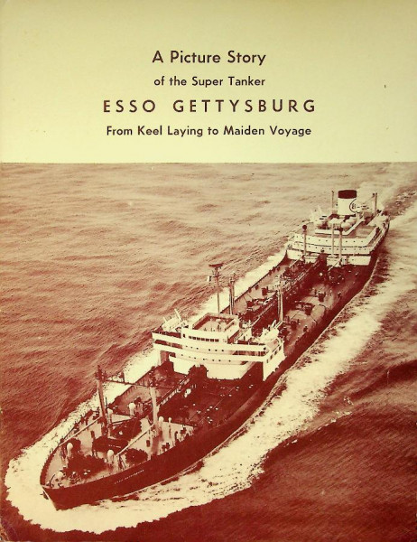 A Picture Story of the Super Tanker ESSO Gettysburg