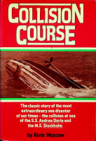 Moscow, Alvin - Collision Course. The Story of the Collision between theAndrea Doriaand theStockholm
