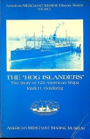Goldberg, Mark H. - The Hog Islanders. The Story of 122 American Ships