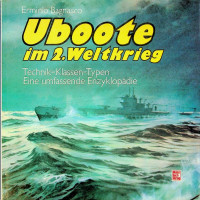 Bagnasco, E - Uboote im 2.Weltkrieg. Technik-Klassen-Typen, Eine umfassende Enzyklopadie