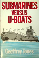 Jones, G - Submarines versus U-Boats