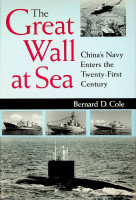 Cole, B.D. - The Great Wall at Sea. China's Navy enters the Twenty-First Century